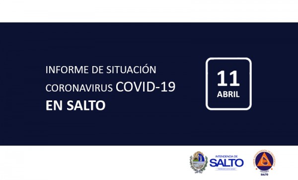 INFORME DE SITUACIÓN SOBRE CORONAVIRUS COVID-19 EN SALTO / SÁBADO 11 DE ABRIL