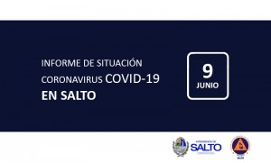 INFORME DE SITUACIÓN SOBRE CORONAVIRUS COVID-19 EN SALTO / MARTES 9 DE JUNIO