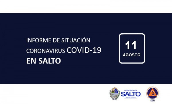 INFORME DE SITUACIÓN SOBRE CORONAVIRUS COVID-19 EN SALTO / MARTES 11 DE AGOSTO