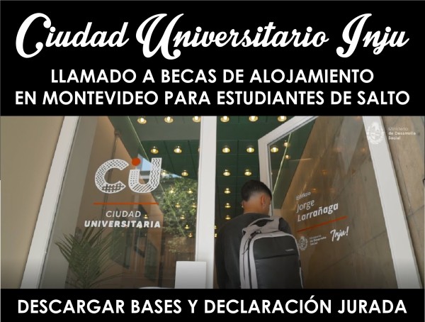 CIUDAD UNIVERSITARIA INJU - LLAMADO A BECAS DE ALOJAMIENTO EN MONTEVIDEO PARA ESTUDIANTES DE SALTO (Expte.  2022-34267)